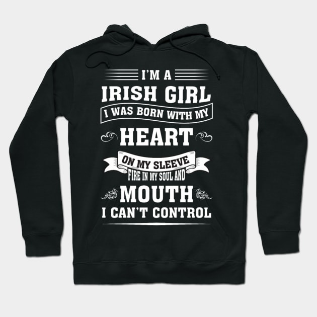 I Am A Irish Girl Heart On My Sleeve. Hoodie by sudiptochy29